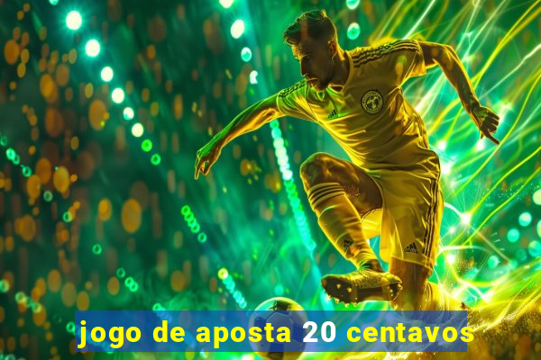 jogo de aposta 20 centavos